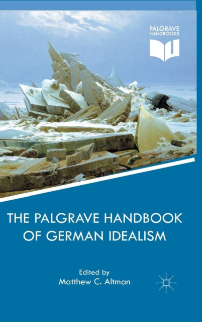 Book cover of: Palgrave Handbook of German Idealism. By: M. Altman