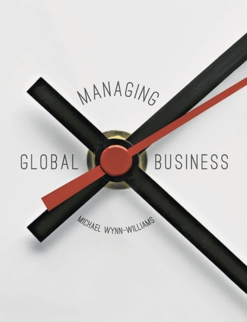 Book cover of: Managing Global Business. By: Michael Wynn-Williams