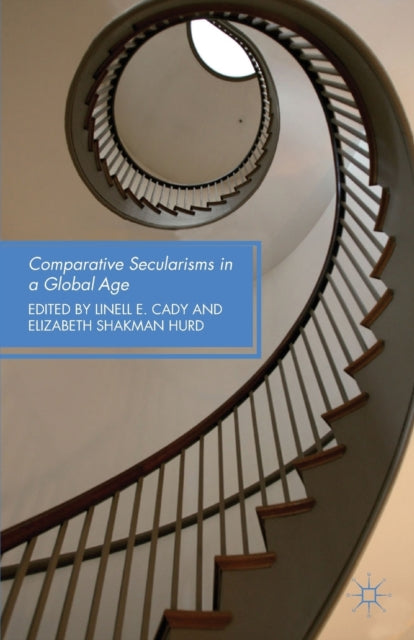 Book cover of: Comparative Secularisms in a Global Age. By: L. Cady