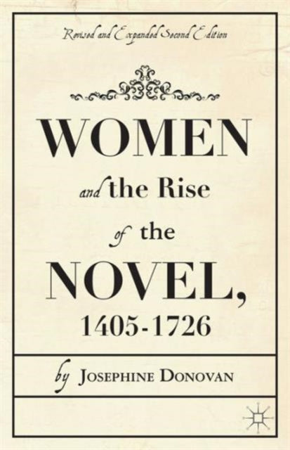 Book cover of: Women and the Rise of the Novel, 1405-1726. By: J. Donovan