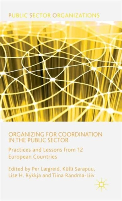 Book cover of: Organizing for Coordination in the Public Sector. By: P. Lægreid