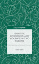Book cover of: Identity, Citizenship, and Violence in Two Sudans: Reimagining a Common Future. By: Amir H. Idris