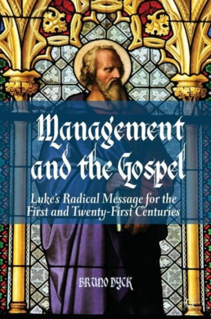 Book cover of: Management and the Gospel. By: Bruno Dyck