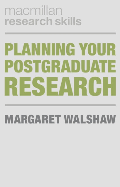 Book cover of: Planning Your Postgraduate Research. By: Margaret Walshaw