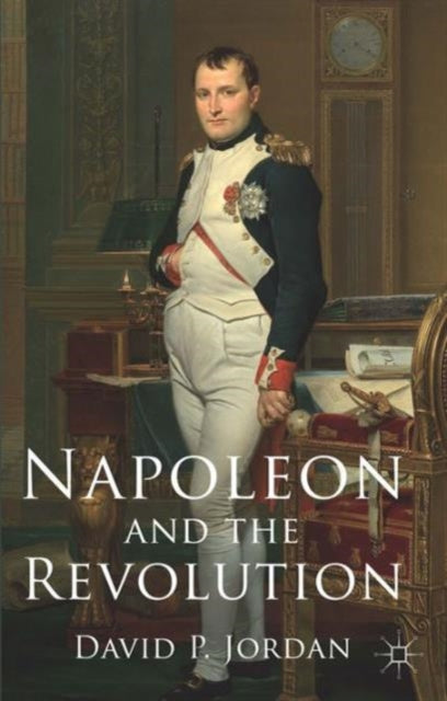 Book cover of: Napoleon and the Revolution. By: D. Jordan