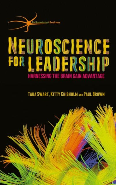 Book cover of: Neuroscience for Leadership. By: Tara Swart