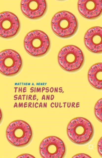 Book cover of: Simpsons, Satire, and American Culture. By: M. Henry