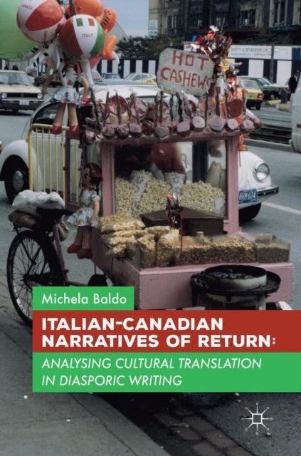 Book cover of: Italian-Canadian Narratives of Return. By: Michela Baldo