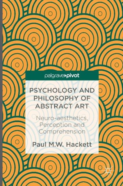 Book cover of: Psychology and Philosophy of Abstract Art. By: Paul Hackett