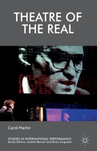 Book cover of: Theatre of the Real. By: Carol Martin