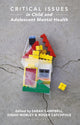 Book cover of: Critical Issues in Child and Adolescent Mental Health. By: Sarah Campbell