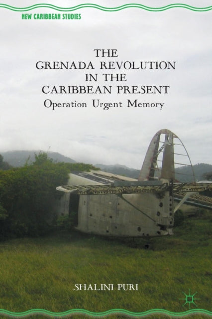 Book cover of: Grenada Revolution in the Caribbean Present. By: S. Puri