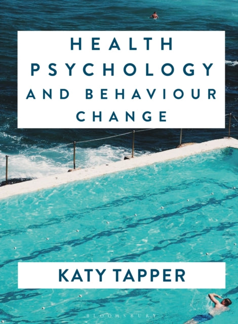 Book cover of: Health Psychology and Behaviour Change. By: Katy Tapper