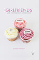 Book cover of: Girlfriends and Postfeminist Sisterhood. By: A. Winch