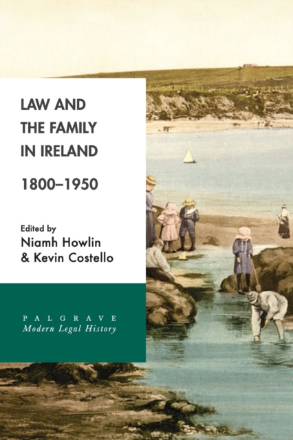 Book cover of: Law and the Family in Ireland, 1800–1950. By: Niamh Howlin