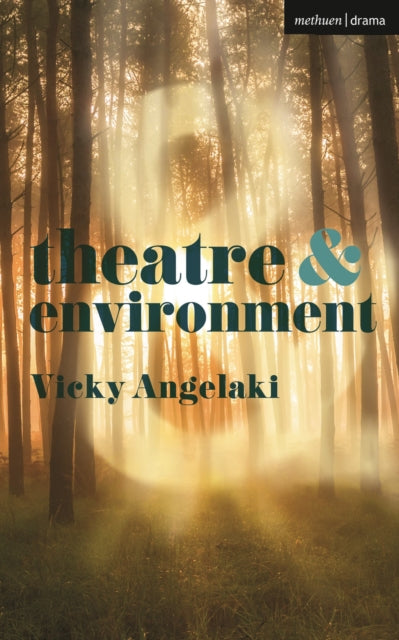 Book cover of: Theatre and Environment. By: Vicky Angelaki