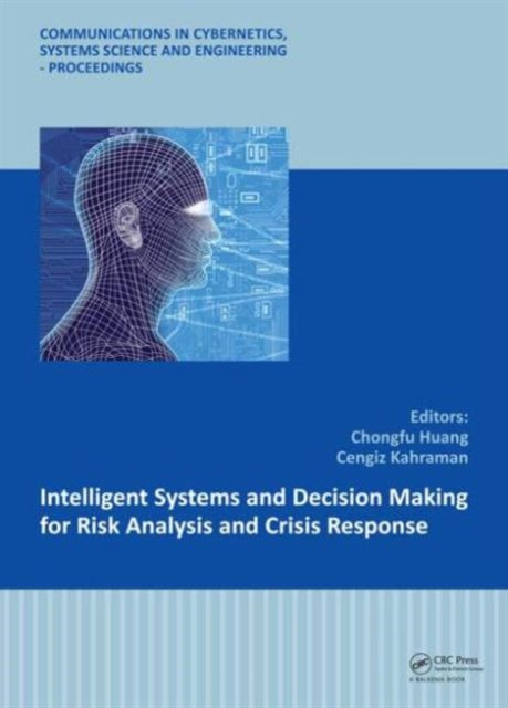 Book cover of: Intelligent Systems and Decision Making for Risk Analysis and Crisis Response. By: Chongfu Huang