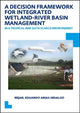 Book cover of: Decision Framework for Integrated Wetland-River Basin Management in a Tropical and Data Scarce Environment. By: Mijail Eduardo Arias Hidalgo
