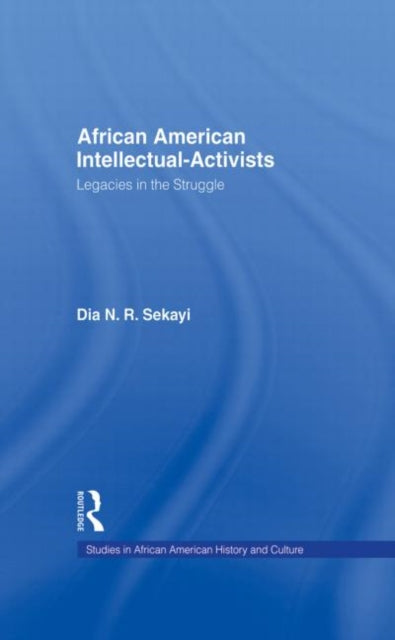 Book cover of: African American Intellectual-Activists. By: Dia N. Sekayi
