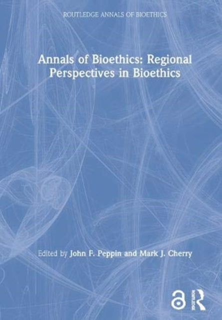 Book cover of: Annals of Bioethics: Regional Perspectives in Bioethics. By: Mark J. Cherry