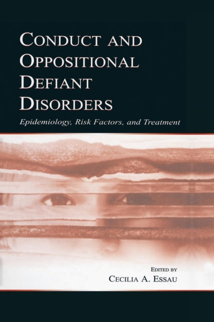 Book cover of: Conduct and Oppositional Defiant Disorders. By: Cecilia A. Essau