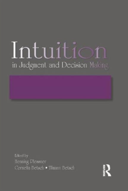 Book cover of: Intuition in Judgment and Decision Making. By: Henning Plessner