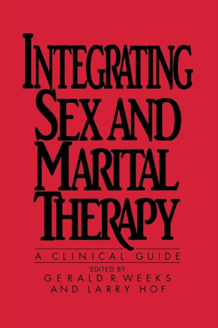 Book cover of: Integrating Sex And Marital Therapy. By: Gerald R. Weeks