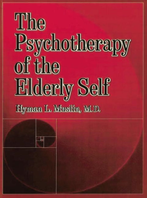 Book cover of: Psychotherapy Of The Elderly Self. By: Hyman L. Muslin