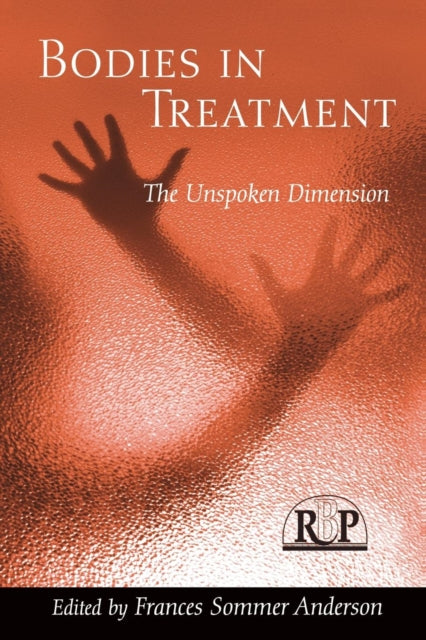 Book cover of: Bodies In Treatment. By: Frances Sommer Anderson