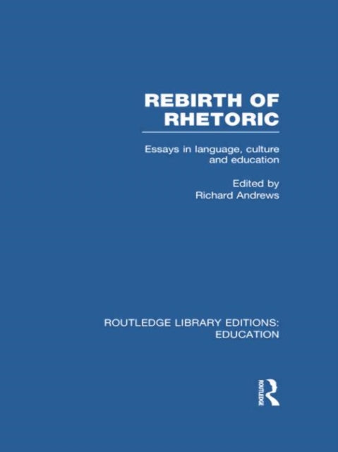Book cover of: Rebirth of Rhetoric. By: Richard Andrews