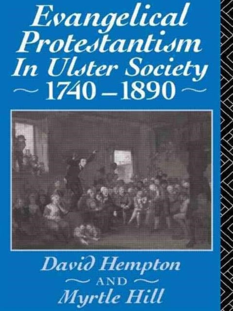 Book cover of: Evangelical Protestantism in Ulster Society 1740-1890. By: David Hampton