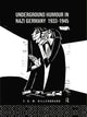 Book cover of: Underground Humour In Nazi Germany, 1933-1945. By: F. K. M. Hillenbrand