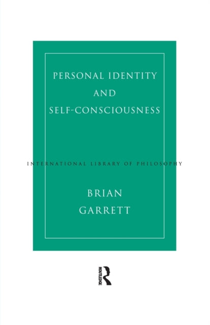 Book cover of: Personal Identity and Self-Consciousness. By: Brian Garrett