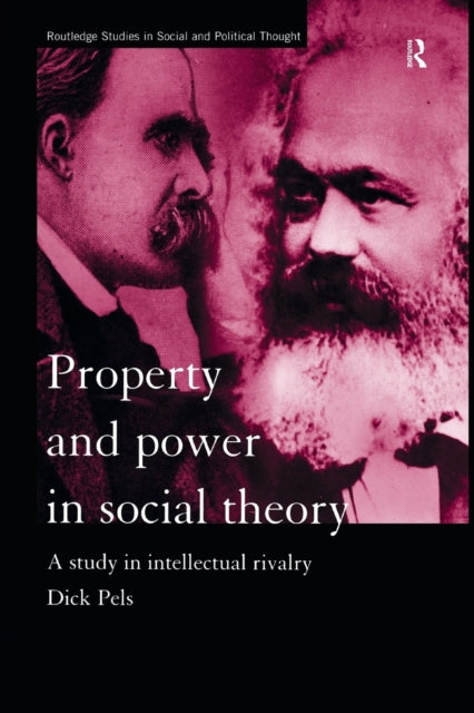Book cover of: Property and Power in Social Theory. By: Dick Pels
