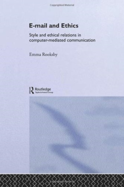Book cover of: Email and Ethics. By: Emma Rooksby