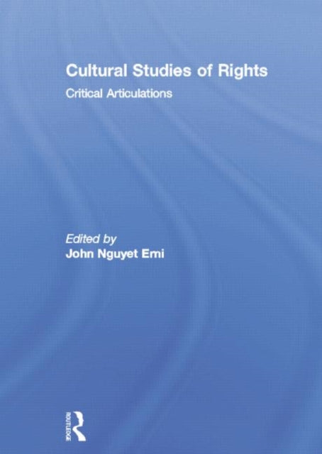 Book cover of: Cultural Studies of Rights. By: John Nguyet Erni