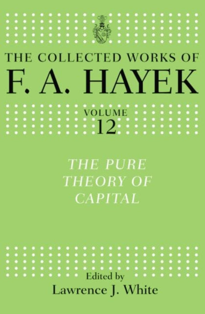 Book cover of: Pure Theory of Capital. By: F. A. Hayek