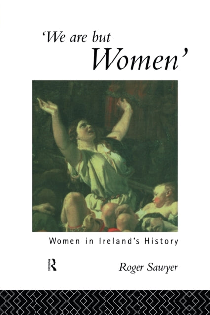 Book cover of: We Are But Women. By: Roger Sawyer