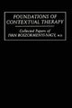Book cover of: Foundations Of Contextual Therapy:..Collected Papers Of Ivan. By: Ivan Boszormenyi-Nagy