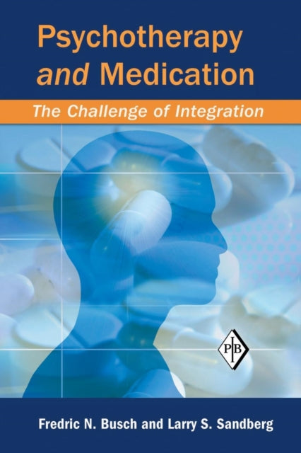 Book cover of: Psychotherapy and Medication. By: Fredric N. Busch