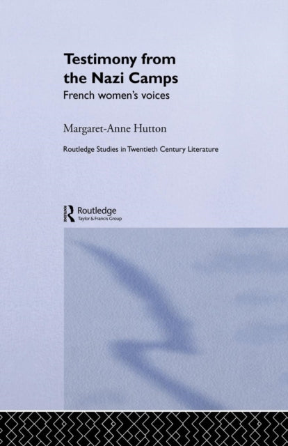 Book cover of: Testimony from the Nazi Camps. By: Margaret-Anne Hutton