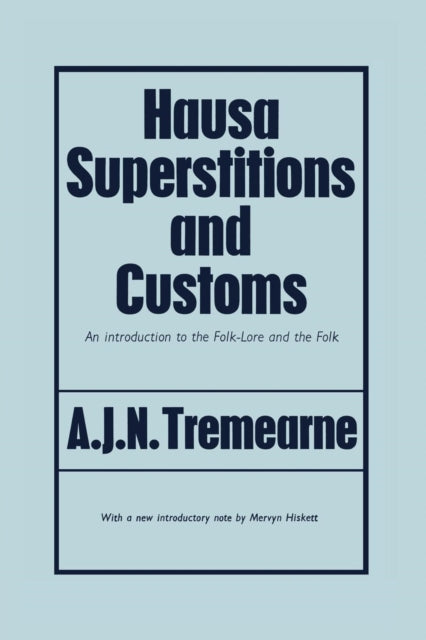 Book cover of: Hausa Superstitions and Customs. By: A. J. N. Tremearne