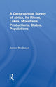 Book cover of: Geographical Survey of Africa, Its Rivers, Lakes, Mountains, Productions, States, Populations. By: James McQueen
