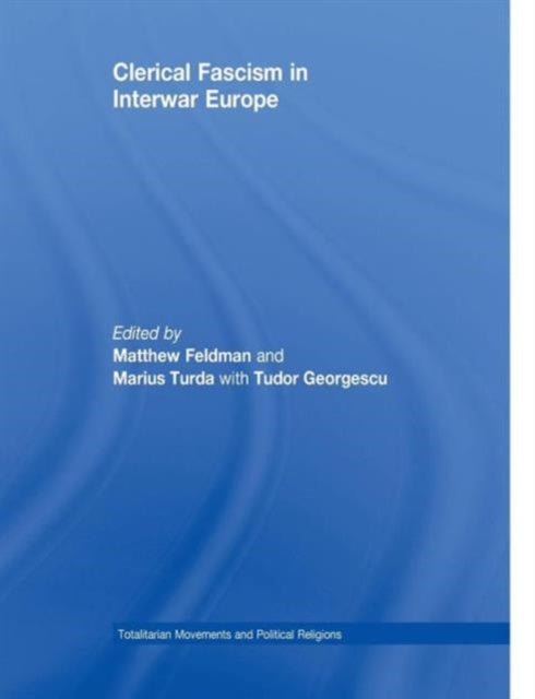 Book cover of: Clerical Fascism in Interwar Europe. By: Matthew Feldman