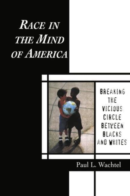 Book cover of: Race in the Mind of America. By: Paul L. Wachtel
