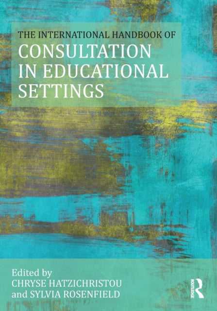 Book cover of: International Handbook of Consultation in Educational Settings. By: Chryse Hatzichristou