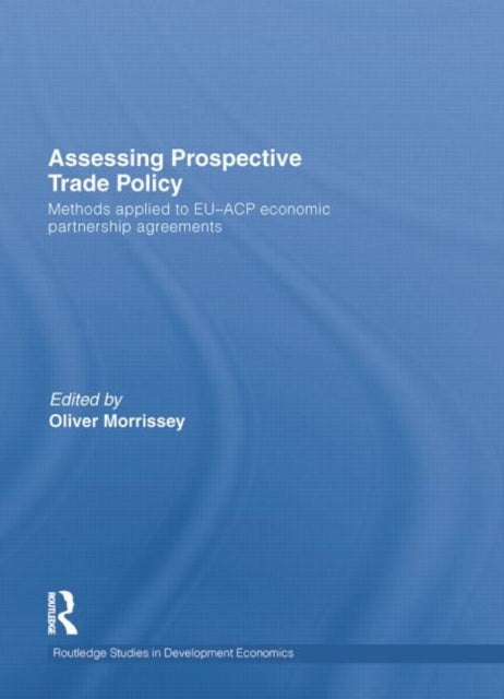 Book cover of: Assessing Prospective Trade Policy. By: Oliver Morrissey