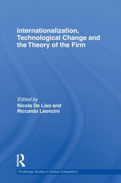Book cover of: Internationalization, Technological Change and the Theory of the Firm. By: Nicola De Liso