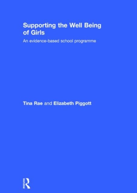 Book cover of: Supporting the Well Being of Girls. By: Tina Rae