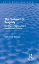 Book cover of: Subject of Tragedy (Routledge Revivals). By: Catherine Belsey